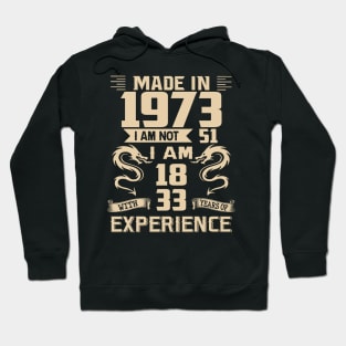 Dragon Made In 1973 I Am Not 51 I Am 18 With 33 Years Of Experience Hoodie